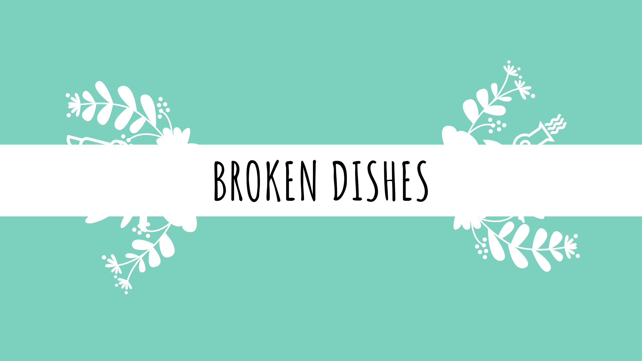 Broken Dishes